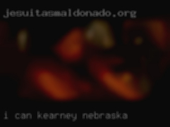 I can verify myself if Kearney, Nebraska asked.